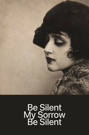 Be Silent, My Sorrow, Be Silent