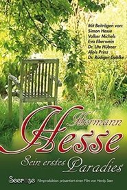 Hermann Hesse - Sein erstes Paradies