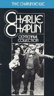 The Chaplin Revue: Charlie Chaplin Centennial Collection