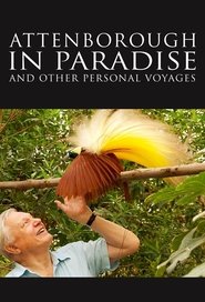 Attenborough in Paradise and Other Personal Voyages