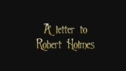 A Letter to Robert Holmes
