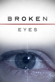 Broken Eyes 2024 Gratis onbeperkte toegang