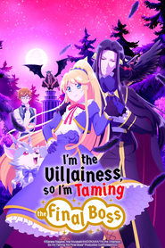 Poster I'm the Villainess, So I'm Taming the Final Boss 2022