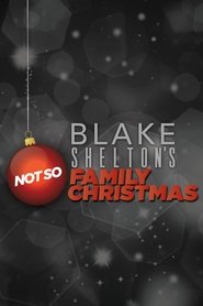 Poster Blake Shelton's Not So Family Christmas 2012