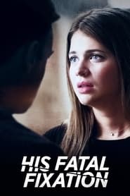 Poster His Fatal Fixation