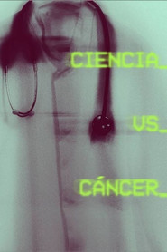 Ciencia vs. C&aacute;ncer (2024)