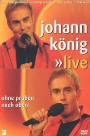Poster for Johann König - Ohne Proben nach oben Live