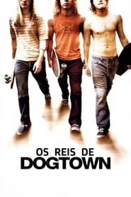 Os Reis de Dogtown (2005) Assistir Online