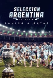 Selección Argentina, la serie – Camino a Qatar (2022)