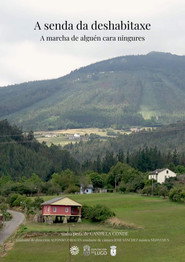 A senda da deshabitaxe. A marcha de alguén cara ningures