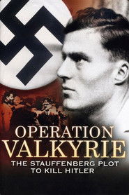 Operation Valkyrie: The Stauffenberg Plot to Kill Hitler (2008)