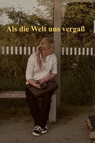 Als die Welt uns vergaß