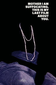 Mother, I Am Suffocating. This Is My Last Film About You.