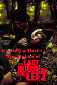 فيلم It’s Only a Movie: The Making of ‘Last House on the Left’ 2002 مترجم HD