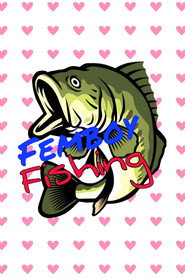 Femboy Fishing (2020)