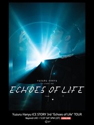 Yuzuru Hanyu ICE STORY 3rd “Echoes of Life” TOUR) Yuzuru Hanyu ICE STORY 3rd “Echoes of Life” TOUR (2024)