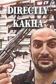 كامل اونلاين Directly Kakha 2020 مشاهدة فيلم مترجم