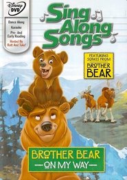 Disney Sing-Along-Songs: Brother Bear – On My Way