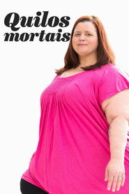 Quilos Mortais 7 Temporada
