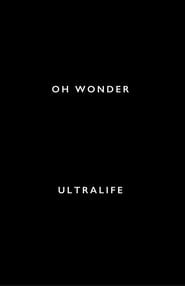Oh Wonder: Ultralife film gratis Online