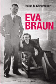Eva Braun: Life and Death with the F&uuml;hrer (2018)