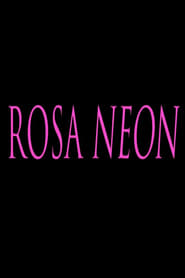 Rosa Neon streaming