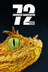 72 animaux dangereux en Amérique latine streaming