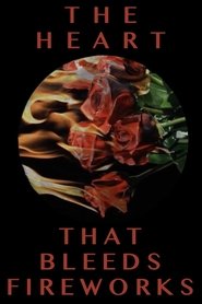 Poster The Heart That Bleeds Fireworks 2019