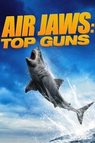 Air Jaws: Top Guns (2022)
