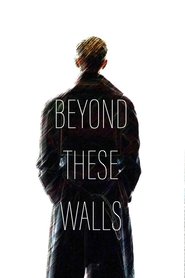 Beyond These Walls) Beyond These Walls ()
