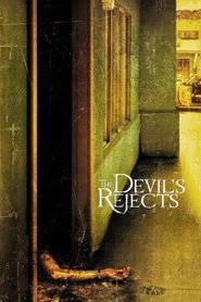 The Devil's Rejects 2005 Акысыз Чексиз мүмкүндүк