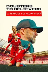 Doubters to Believers Liverpool FC: Klopp's Era (2025)