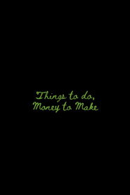 Things to Do, Money to Make