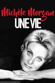 Michèle Morgan, une vie) Michèle Morgan, une vie (2017)