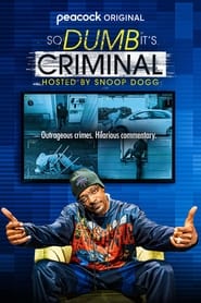 So Dumb it's Criminal Hosted by Snoop Dogg постер