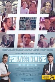 Watch Sohavégetnemérős Full Movie Online 2016