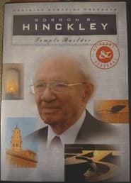 Meridian Magazine Presents: Gordon B. Hinkley Temple Builder