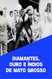 Poster for Diamantes, Ouro e Índios de Mato Grosso