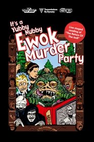 It's A Yubby Nubby Ewok Murder Party (2025)