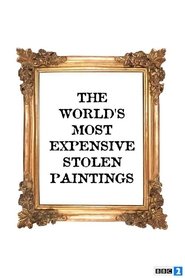 Poster for The World's Most Expensive Stolen Paintings