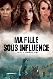 Ma fille sous influence film en streaming