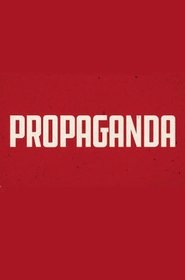 Propaganda: The Art of Selling Lies (2019) Cliver HD - Legal - ver Online & Descargar