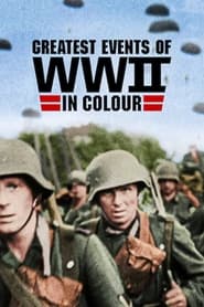 Greatest Events of WWII in Colour постер