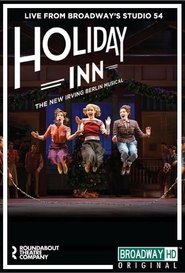Holiday Inn: The New Irving Berlin Musical - Live on Broadway (2017)