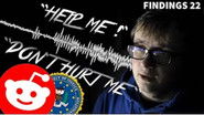 Le MESSAGE VOCAL inexpliquable d'un redditeur, KIDNAPPING ? - Findings N°22