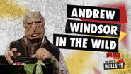 Andrew Windsor Goes Into The Wild…