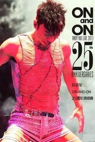 Andy Hui - On and On Live 2011 25th Anniversaries Concert) Andy Hui - On and On Live 2011 25th Anniversaries Concert (2011)
