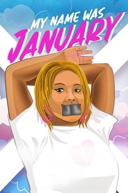 My Name Was January (2018)