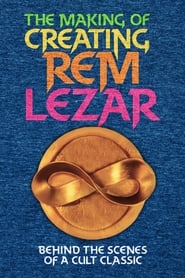Full Cast of The Making of "Creating Rem Lezar": Behind the Scenes of a Cult Classic