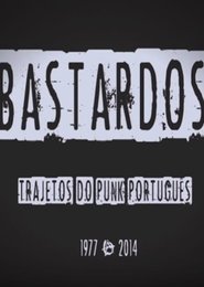 BASTARDS: Pathways of the portuguese punk (1977-2014)